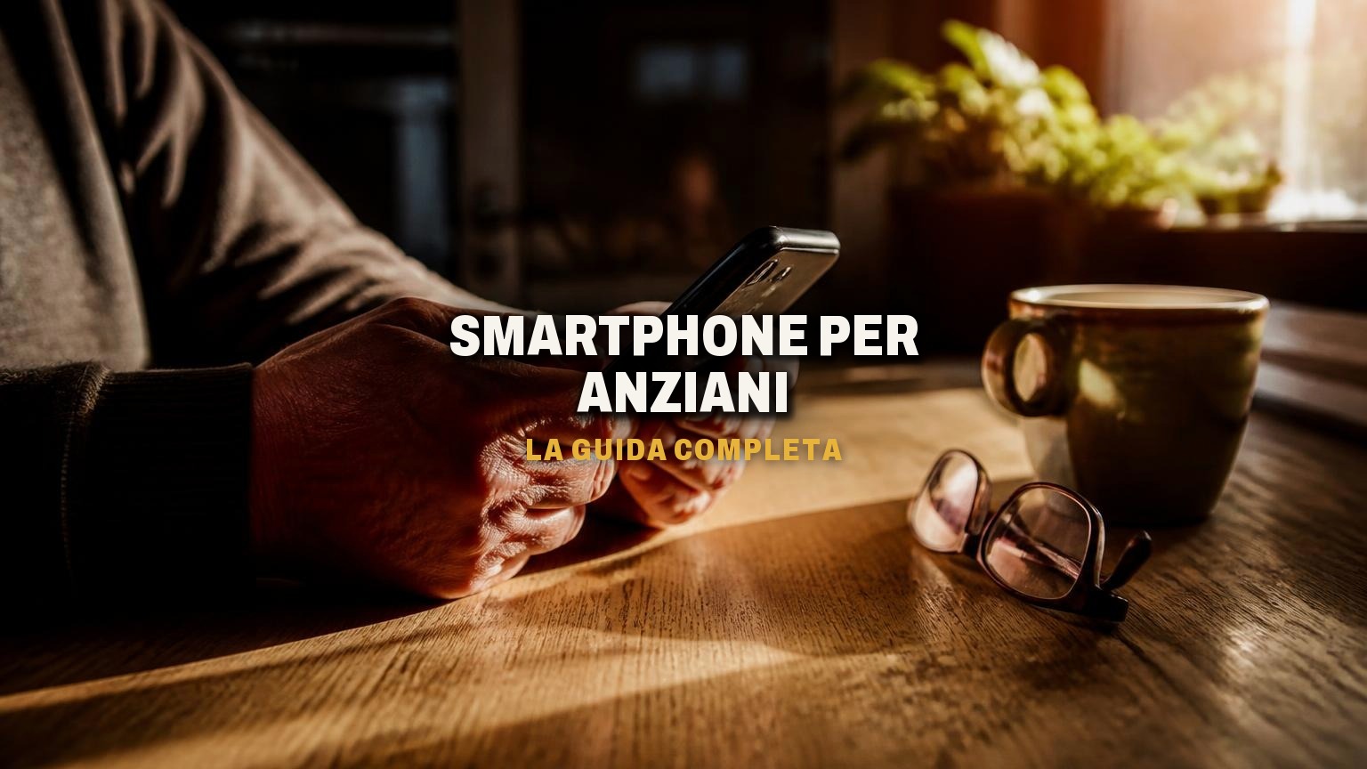 Configurare uno smartphone per una persona anziana: la guida completa