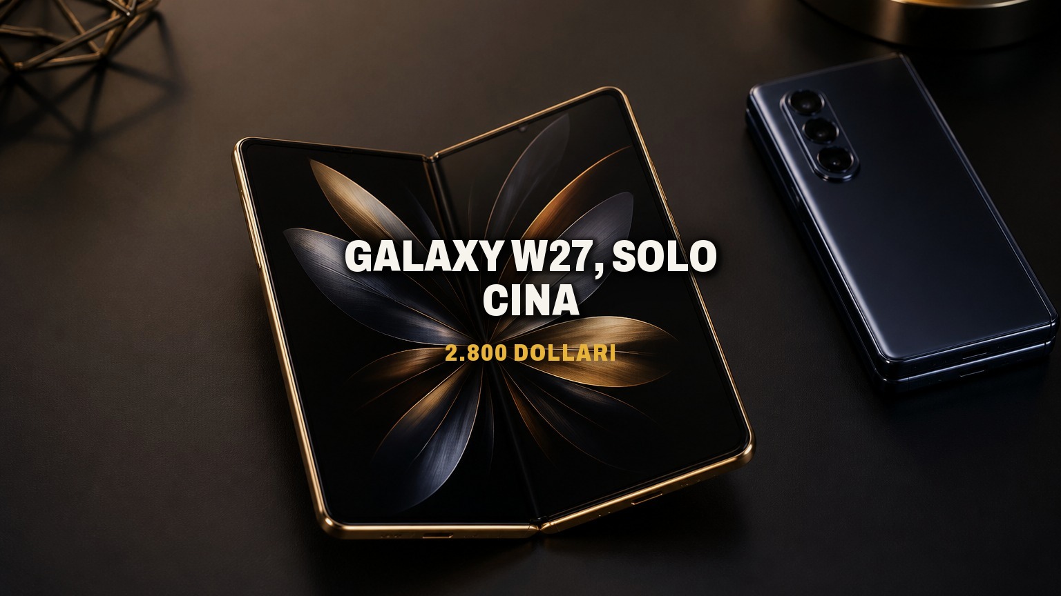 Galaxy W27, il pieghevole Samsung che non puoi comprare: 2.800 dollari e satellite cinese