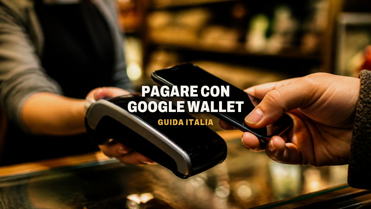 Google Wallet in Italia: come pagare col telefono