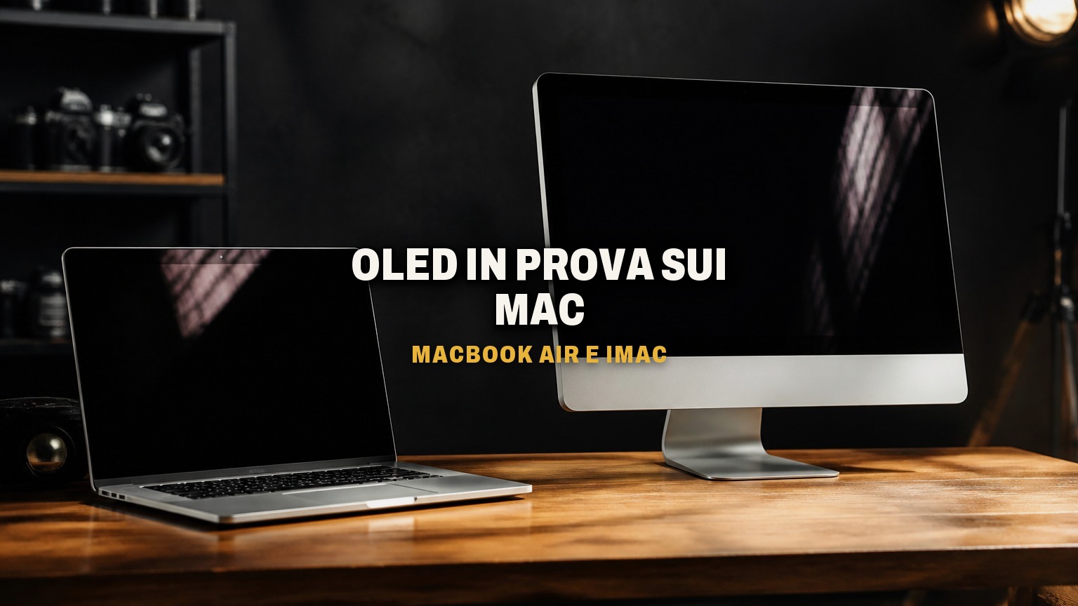 MacBook Air e iMac con OLED sono in prova, ma i prossimi modelli restano LCD