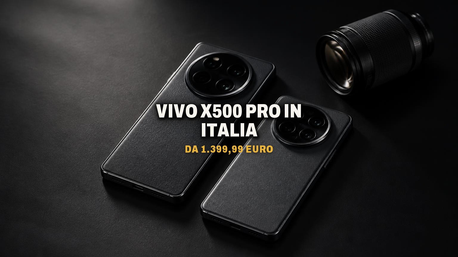 vivo X500 Pro e Pro Max arrivano in Italia: ZEISS, Dimensity 9600 Pro e batterie oltre 6.500 mAh